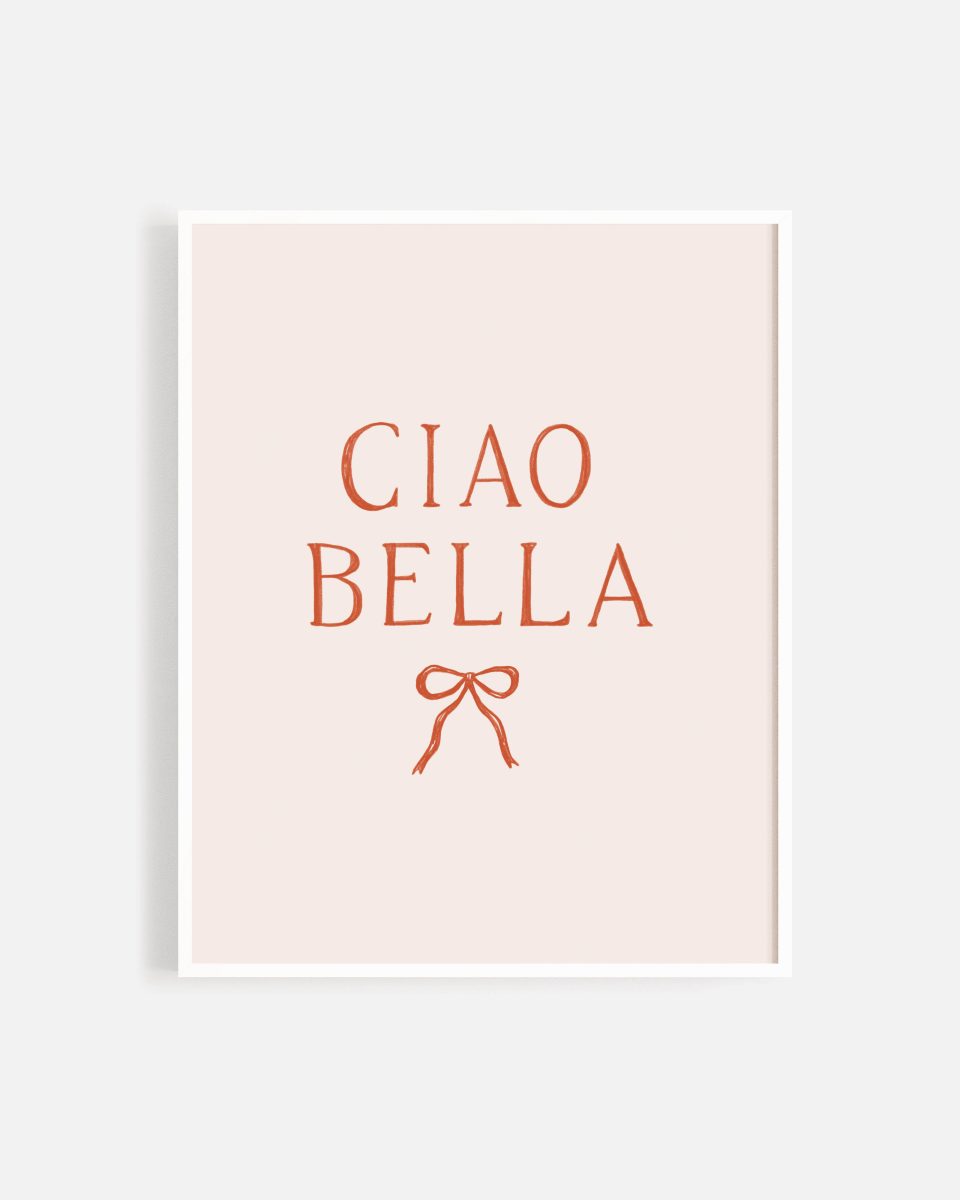 Art Print || Ciao Bella